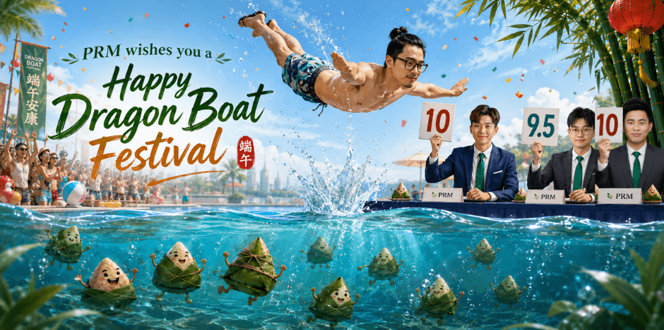 2026 PRM wish you Happy Dragon Boat Festival